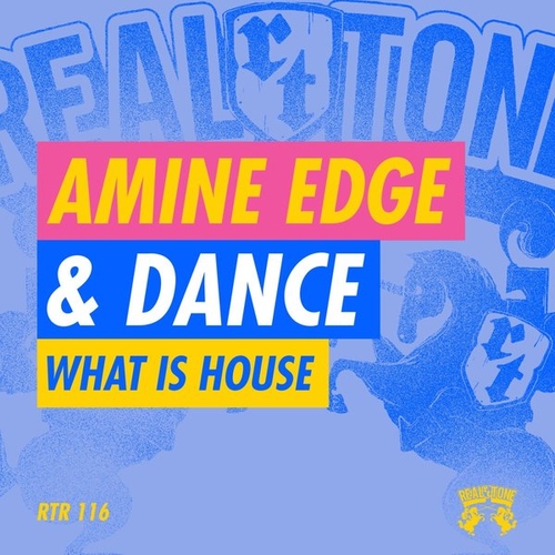 Amine Edge & DANCE - What Is House [RTR116]